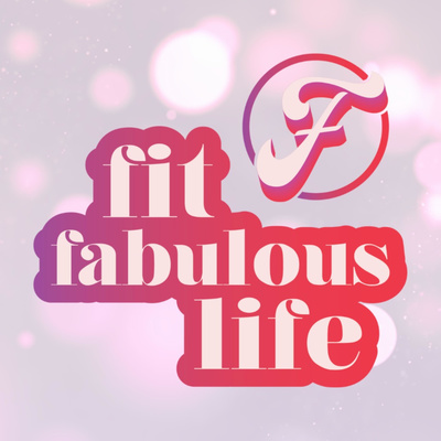 Fit Fabulous Life Podcast