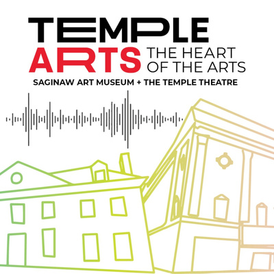 TempleArts - Saginaw Art Museum + The Temple Theatre