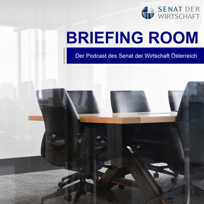 Briefing Room | Podcast des Senat der Wirtschaft Österreich