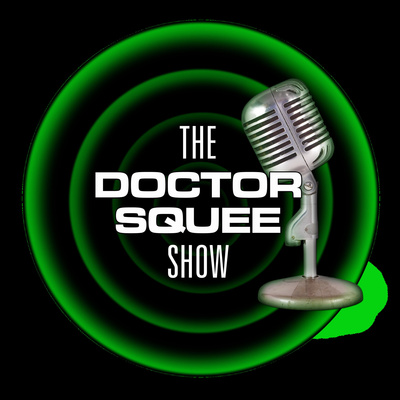 The Doctor Squee Show