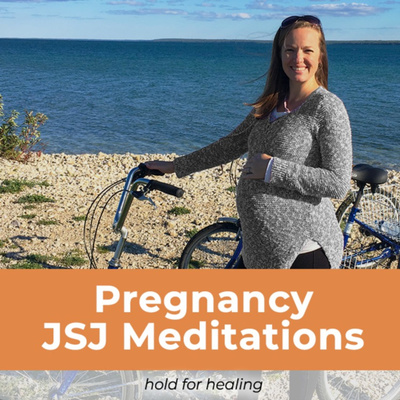 Pregnancy JSJ Meditations - Hold For Healing