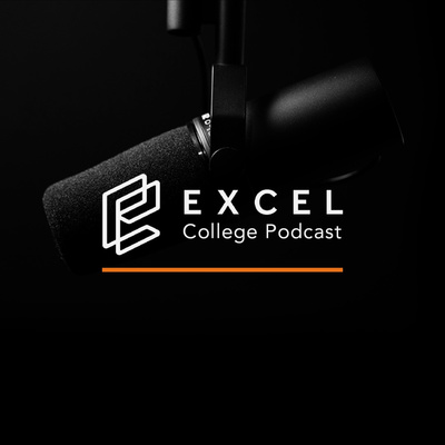 The Excel College Podcast