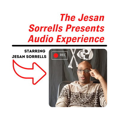 The Jesan Sorrells Presents Audio Experience