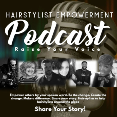 Hairstylist Empowerment Podcast