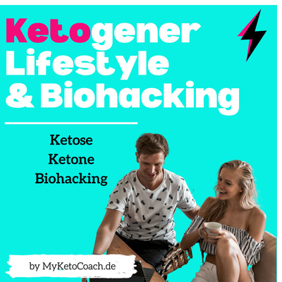 Ketogener Lifestyle und Biohacking mit MyKetoCoach.de