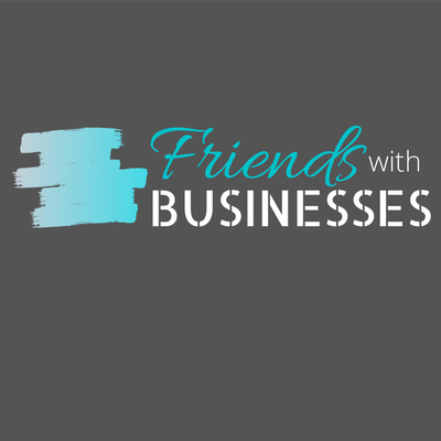 Friends With Businesses Podcast