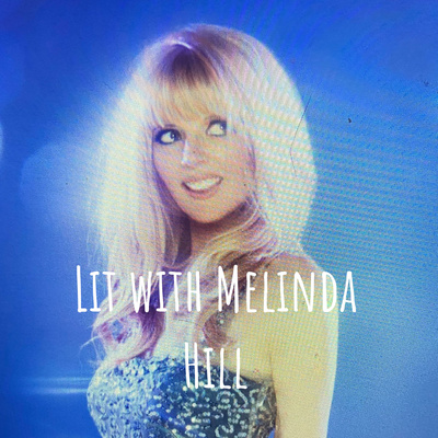 Lit with Melinda Hill