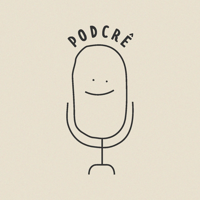 PODCRÊ - Sacadas para tirar do papel e botar na rua