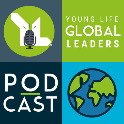 Young Life Global Leaders Podcast