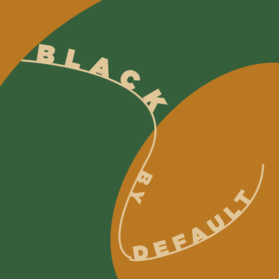 Black By Default Podcast