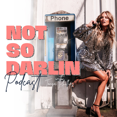 NOT SO Darlin PODCAST