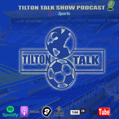 Tilton Talk Show Podcast-BCFC Chat
