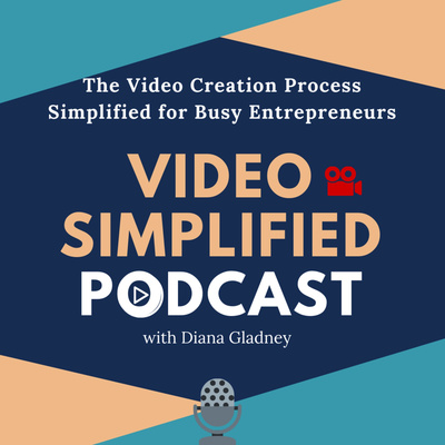 Video Simplified Podcast w/ Diana Gladney