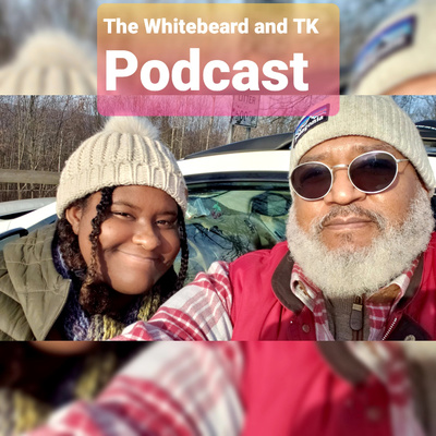 The Whitebeard and TK Podcast
