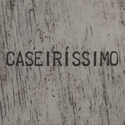 Caseiríssimo
