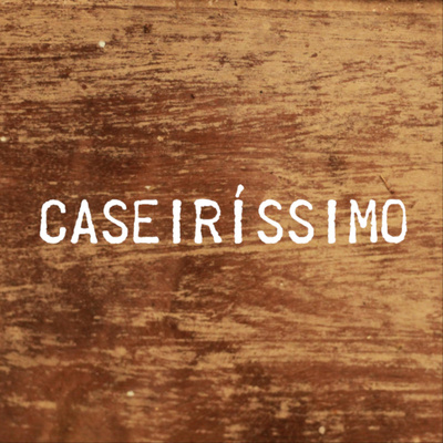Caseiríssimo
