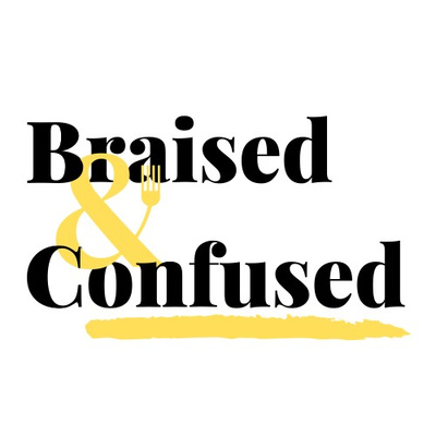 Braised & Confused