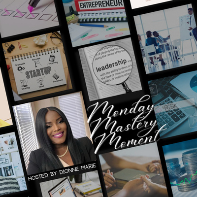 Monday Mastery Moment - For Dynamic Business Leaders
