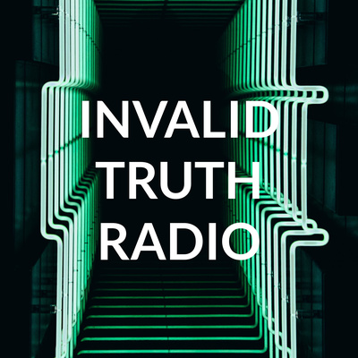INVALID TRUTH RADIO