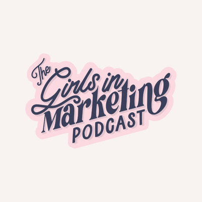 The Girls in Marketing Podcast