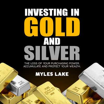 Investing in Gold and Silver 