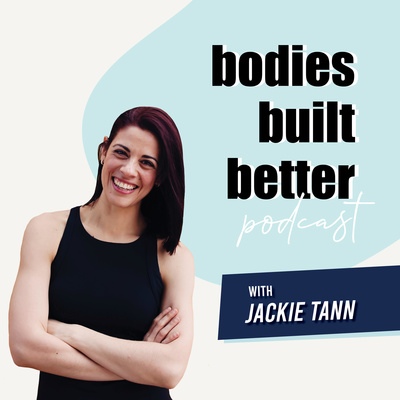 The Bodies Built Better podcast