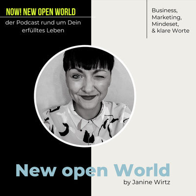 Now! New Open World. Der Podcast mit Janine Wirtz