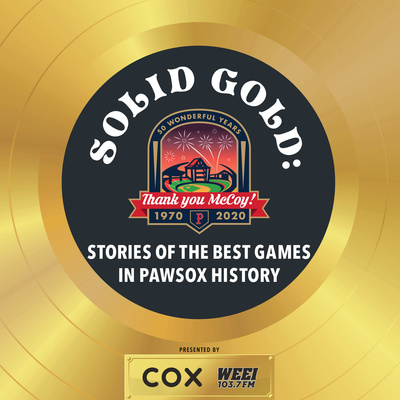 Solid Gold: Stories of the Best Games in PawSox History 