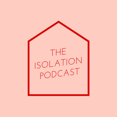 The Isolation Podcast