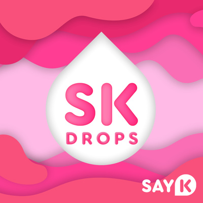 Say K Drops