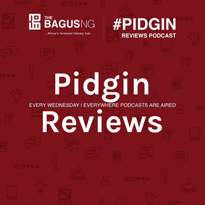 Pidgin Reviews Podcast