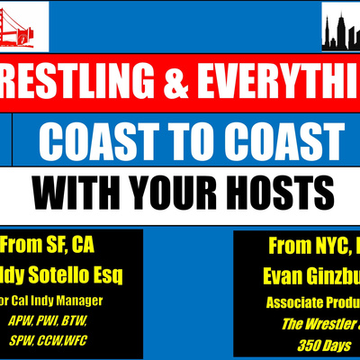 Wrestling & Everything Coast to Coast