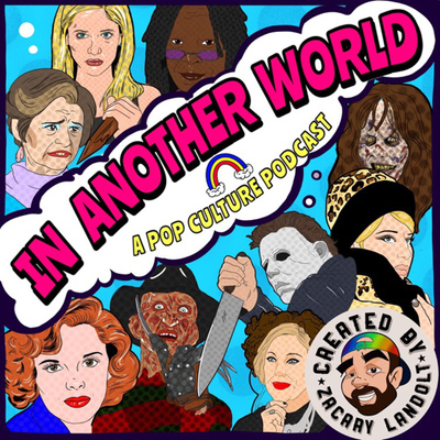 In Another World: A Pop Culture Podcast 