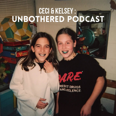 CeCi & Kelsey: Unbothered