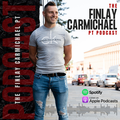 The Finlay Carmichael PT Podcast