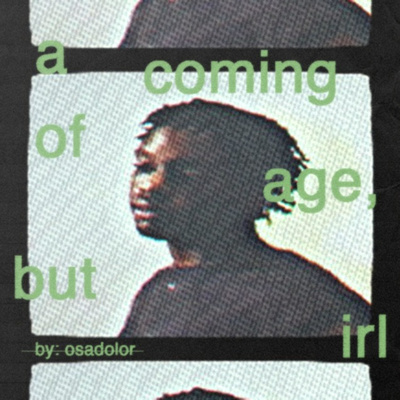 a coming of age, but irl