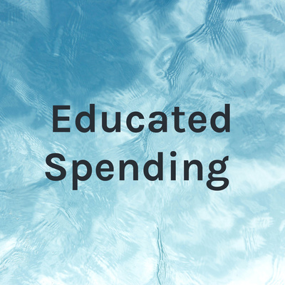 Educated Spending 