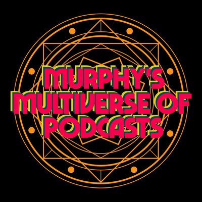 Murphy's Multiverse of Podcasts