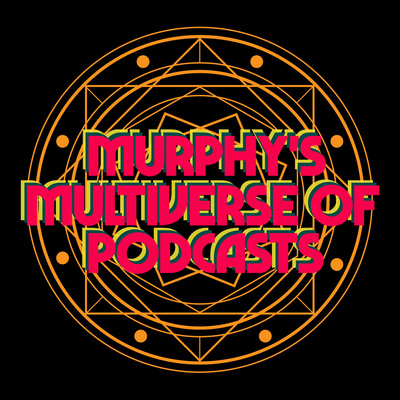 Murphy's Multiverse of Podcasts