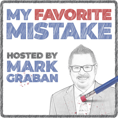My Favorite Mistake: Careers & Business, Growth & Lessons Learned From Mistakes