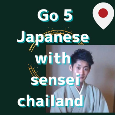 Go 5 Japanese with sensei chailand