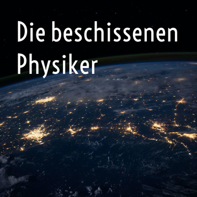 Die beschissenen Physiker