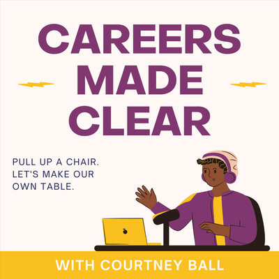 Careers Made Clear with Courtney Ball, MA