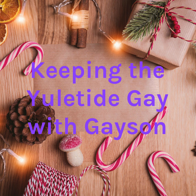 Keeping the Yuletide Gay with Gayson