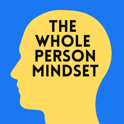 The Whole Person Mindset with Evan Herrman