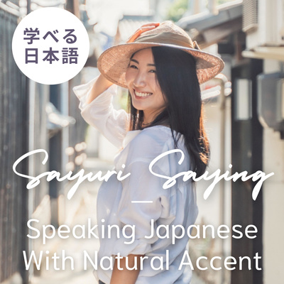 Sayuri Saying Everyday-Japanese Podcast