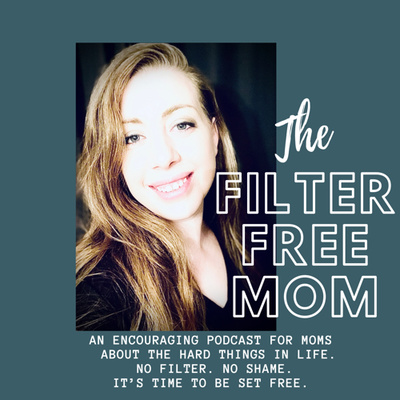The Filter Free Mom