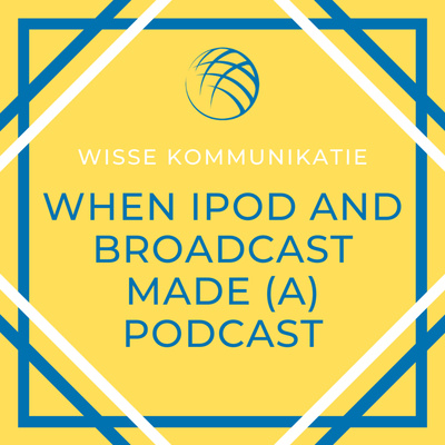 When Ipod and Broadcast made (a) Podcast
