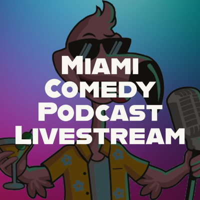 Miami Comedy Podcast