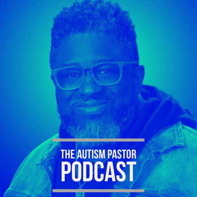 The Autism Pastor Podcast